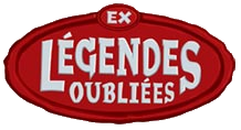 EX : Légendes Oubliées