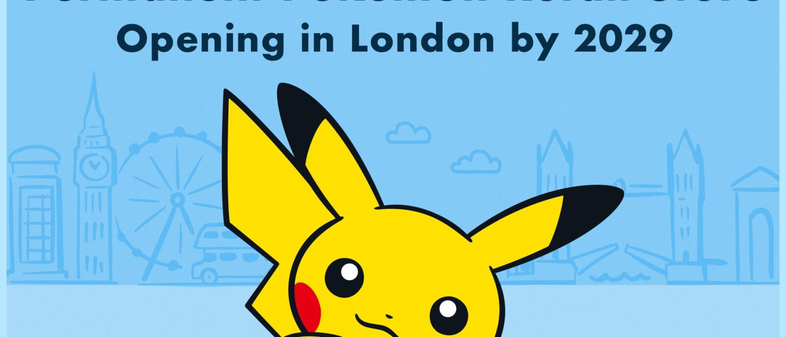 Visuel officiel annonçant l'ouverture d'un magasin Pokémon permanent à Londres d'ici 2029, avec Pikachu devant les monuments londoniens